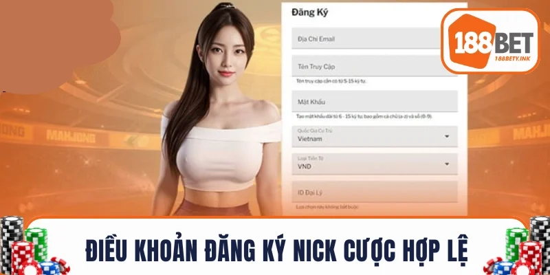 Điều khoản đăng ký nick cược hợp lệ