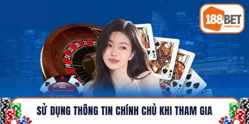 Sử dụng thông tin chính chủ khi tham gia