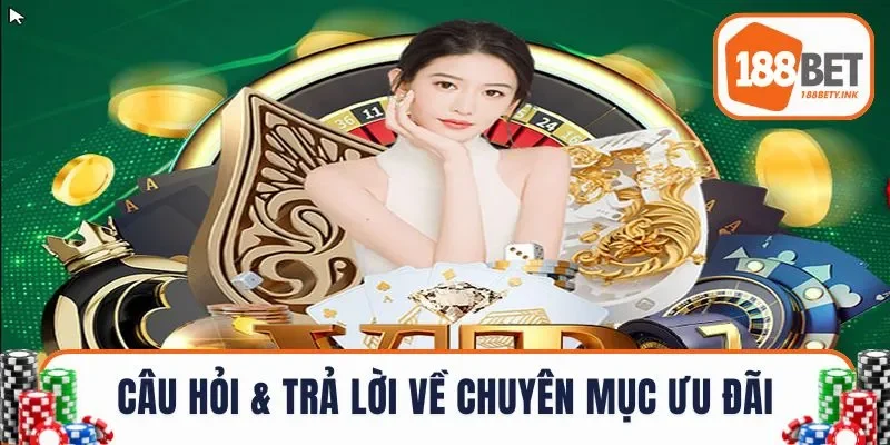 Một số câu hỏi & trả lời về chuyên mục ưu đãi hấp dẫn